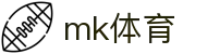 MK体育(中国)官方网站 - 精彩赛事不间断